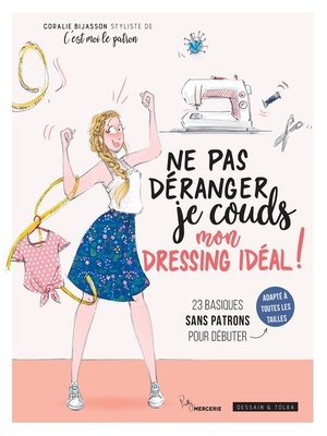 cover image of Ne pas déranger, je couds mon dressing idéal !